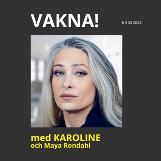 VAKNA med Karoline & gäster