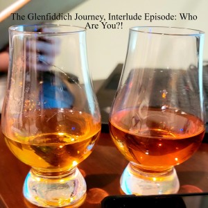 The Glenfiddich Journey, Interlude Episode: Who Are You?! (Nubber Episode - Short and Sweet)