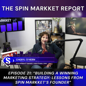 #21 - Building a Winning Marketing Strategy: Lesson from Spin Markket's Founder