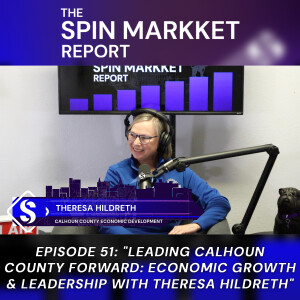 #51 - Leading Calhoun County Forward: Economic Growth & Leadership with Theresa Hildreth