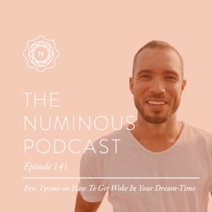 TNP141 Eric Tyrone - Get Woke In Your Dream-Time