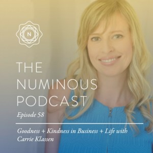 TNP58: Carrie Klassen on Kindness + Goodness in Business + Life