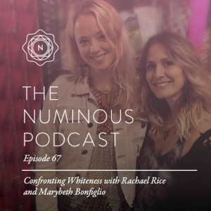 TNP67 Confronting Whiteness with Rachael Rice and Marybeth Bonfiglio