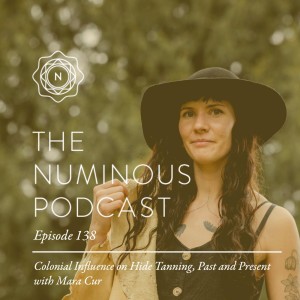 TNP139 Colonial Influence on Hide Tanning Past and Present with Mara Cur