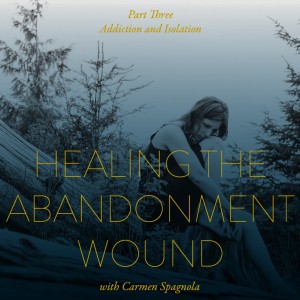 TNP63: Healing The Abandonment Wound {Special Mini-Series Part 3 of 3}