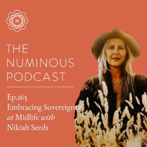 TNP165 Embracing Sovereignty at Midlife with Nikiah Seeds