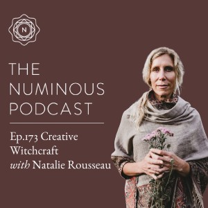 TNP173 Creative Witchcraft with Natalie Rousseau