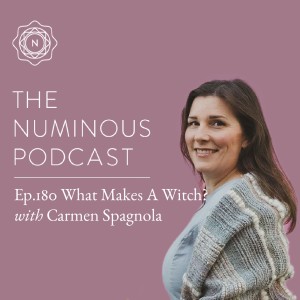 TNP180 What Makes A Witch? with Carmen Spagnola