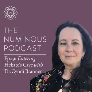 TNP191 Entering Hekate’s Cave with Dr.Cyndi Brannen