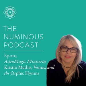 TNP203 AstroMagic Miniseries Kristin Mathis, Venus, and the Orphic Hymns