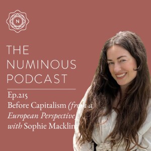 TNP215 Before Capitalism (from a European Perspective) with Sophie Macklin