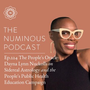 TNP224 The People's Oracle: Dayna Lynn Nuckolls on Sidereal Astrology and the People's Public Health Education Campaign