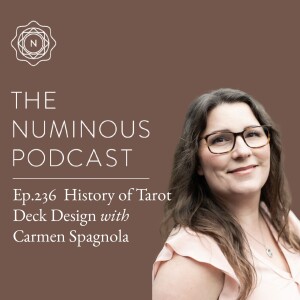 TNP236 Intro to Tarot: The History of Tarot Deck Design with Carmen Spagnola