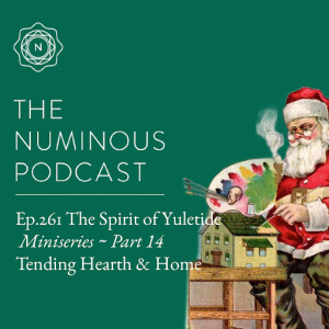 TNP261 {The Spirit of Yuletide Miniseries} Part 14: Tending to Hearth & Home (Dec 28)