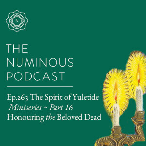 TNP263 {The Spirit of Yuletide Miniseries} Part 16: Honouring the Beloved Dead