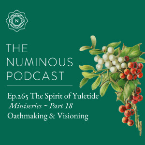 TNP265 {The Spirit of Yuletide Miniseries} Part 18: Oath-Making & Visioning the Year Ahead