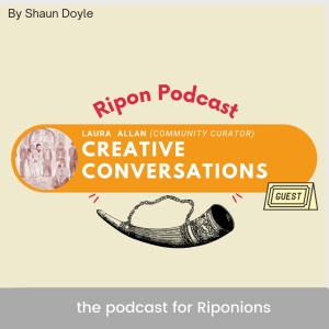 Creative Conversations - ft. Laura Allan (Ripon Museums) [#5]