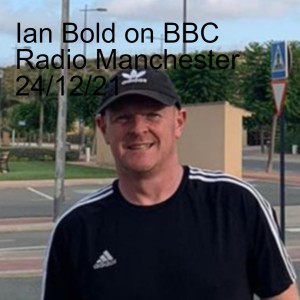 Ian Bold on BBC Radio Manchester 24/12/21