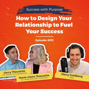 011 Marie-Claire & Gerry Thauvette: How to Design Your Relationship to Fuel Your Success