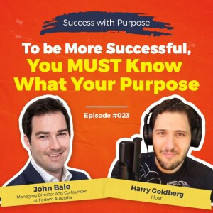 023 John Bale | To be More Successful, You MUST Know Your Purpose