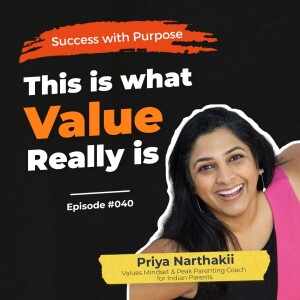 040 Priya Narthakii | Values for Success in Marriage, Parenting & Business