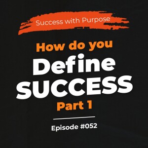 052 Part 1: What is Success? Hear from these incredible mentors