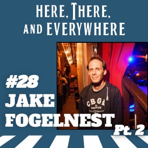 Ep. 28 - Jake Fogelnest (Pt. 2)