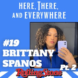Ep. 19 - Brittany Spanos (Pt. 2)