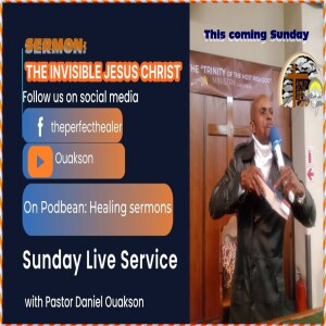 SUNDAY LIVE SERVICE - The Invisible Jesus Christ - L’invisible Jésus-Christ  - #deliverance_message