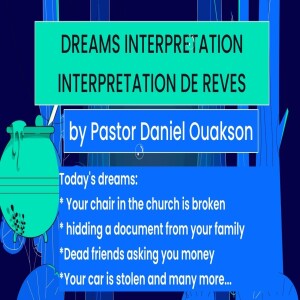 DREAMS INTERPRETATION AND PRAYERS - INTERPRÉTATION DES RÊVES ET PRIÈRES - #dreamsandvisions