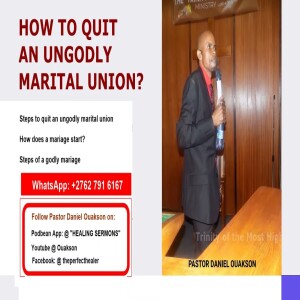 How to quit an ungodly #marital union? - Steps for a #christian marriage - by Pastor #Daniel Ouakson