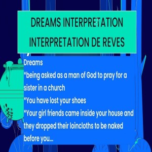DREAMS INTERPRETATION AND PRAYERS - INTERPRÉTATION DES RÊVES ET PRIÈRES - #dreamsandvisions