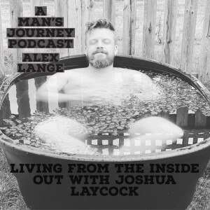 Living from the Inside Out With Joshua Laycock