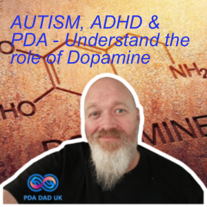 AUTISM, ADHD & PDA - Understand the role of Dopamine