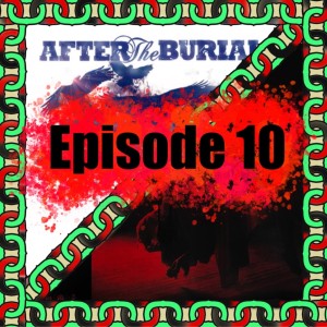 Season 1 Episode 10 : After The Burial and Knocked Loose