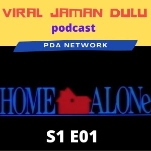 VIRAL JAMAN DULU S1 E01 - Home Alone