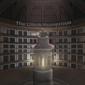 The Glitch Panopticon- Season 3- Chapter 7