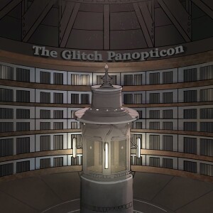 The Glitch Panopticon- Season 1- Chapter 12