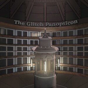 The Glitch Panopticon- Season 3- Chapter 5