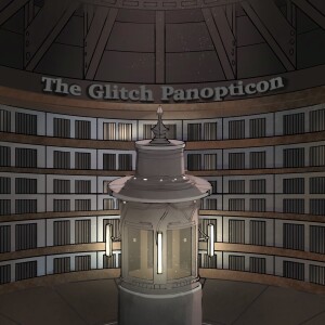 The Glitch Panopticon- Season 1- Chapter 3
