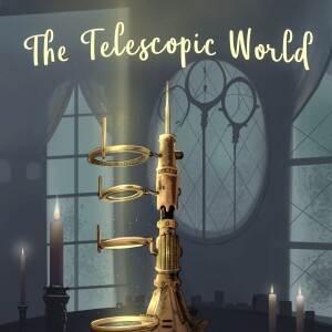 The Telescopic World- Season 3- Chapter 5