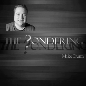 How does God want us to worship Him? The Pondering with Mike Dunn