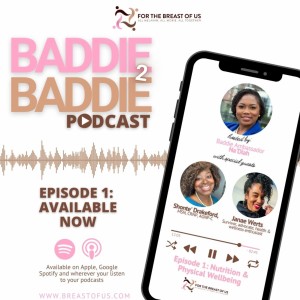 Baddie 2 Baddie: Episode 1 What’s the 411 on your wellbeing?