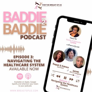 Baddie 2 Baddie: Episode 3 Navigating the Healthcare System