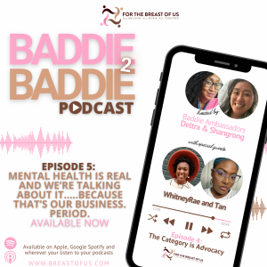 Baddie 2 Baddie:  Episode 5 Mental Health is Real and We’re Talking About It...