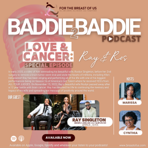 Baddie 2 Baddie: Love & Cancer Special Episode- Ray & Ros
