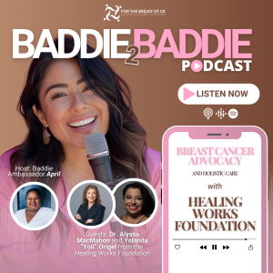 Baddie 2 Baddie:  Breast Cancer Advocacy and Holistic Care