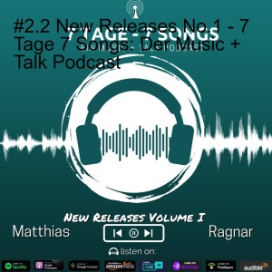 #2.2 New Releases No.1 - 7 Tage 7 Songs: Der Music + Talk Podcast
