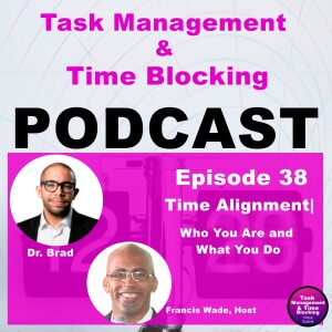 Ep 38 Time Alignment | Who You Are and What You Do
