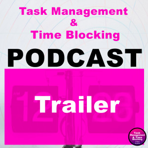 Trailer - Task Management & Time Blocking Podcast w Francis Wade